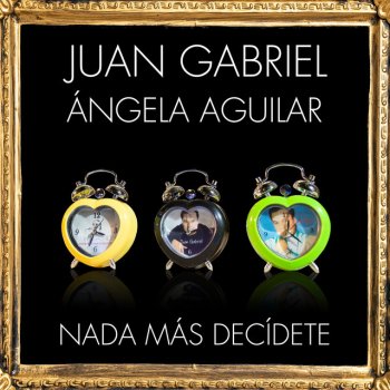 Juan Gabriel feat. Ángela Aguilar Nada Más Decídete