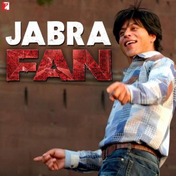 Nakash Aziz Jabra Fan (From "Fan")