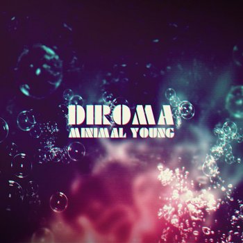 Исполнитель Diroma, альбом Minimal Young
