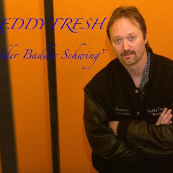 Freddy Fresh Badder Badder Schwing