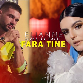 Elianne feat. Dorian Popa Fara tine
