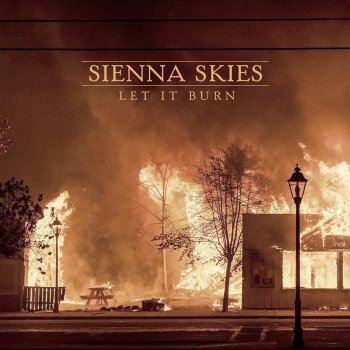 Sienna Skies Let It Burn