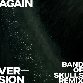 Archive feat. Band Of Skulls Again - Version - Band Of Skulls Remix