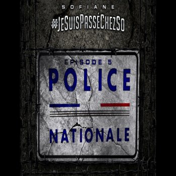 Sofiane Jesuispasséchezso: Episode 5 / Police nationale