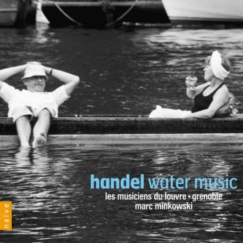 George Frideric Handel feat. Marc Minkowski Water Music: suite in D Major, HWV 349: V. Bourrée