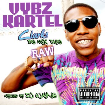 Vybz Kartel Wear Weh Yuh Have (Clarks, Pt. 3)