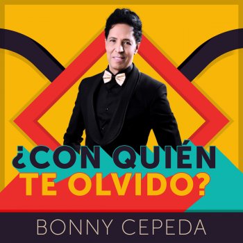 Bonny Cepeda ¿Con Quién Te Olvido?