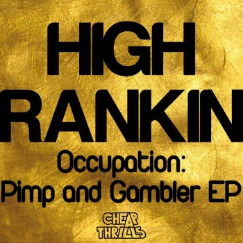 High Rankin Occupation: Pimp and Gambler