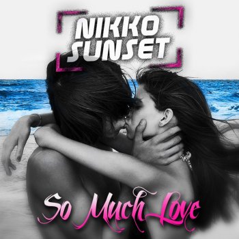 Nikko Sunset So Much Love - Dim Chord Remix