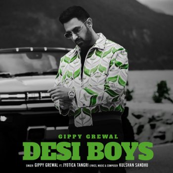 Исполнитель Gippy Grewal, альбом Desi Boys (feat. Jyotica Tangri) - Single