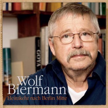 Исполнитель Wolf Biermann, альбом Heimkehr nach Berlin Mitte
