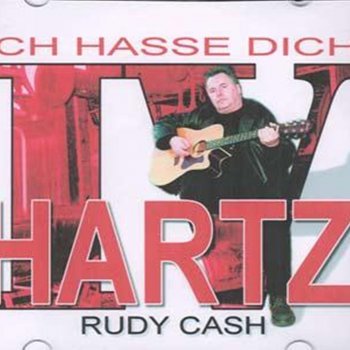 Исполнитель Rudy Cash, альбом Ich hasse dich Hartz IV