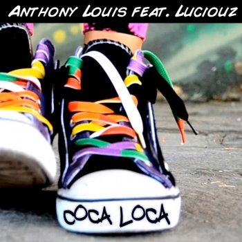 Anthony Louis feat. Luciouz Coca Loca (Summer Mix)