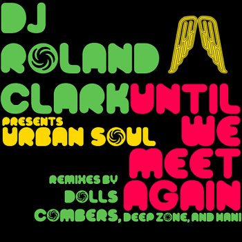 DJ Roland Clark feat. Urban Soul Until We Meet Again (Till We Dub Again)