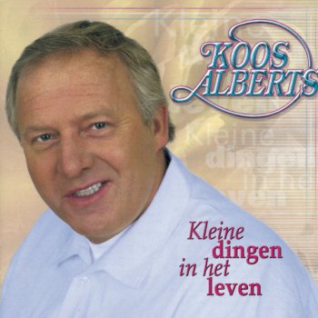 Koos Alberts Ik Laat Om Jou Geen Tranen (No Matter What)