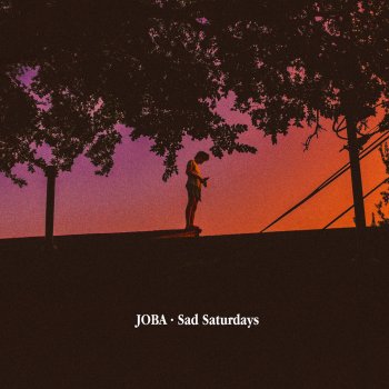 JOBA Sad Saturdays