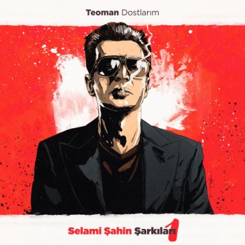 Teoman Dostlarım (Selami Şahin Şarkıları 1)