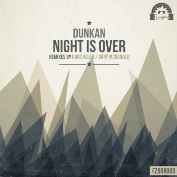 Dunkan Night Is Over - Original Mix