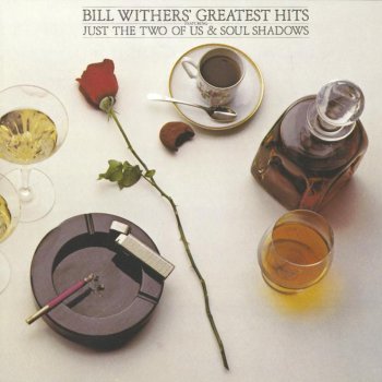 Bill Withers Who Is He What Is He to You