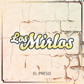 Los Mirlos El Preso