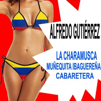 ALFREDO GUTIERREZ Muñequita Ibaguereña