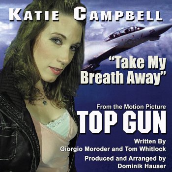 Katie Campbell Top Gun - Take My Breath Away