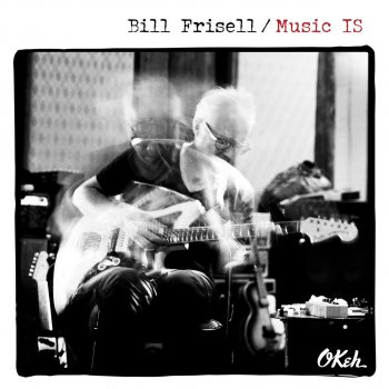 Bill Frisell Where Do We Go? (Bonus Track)