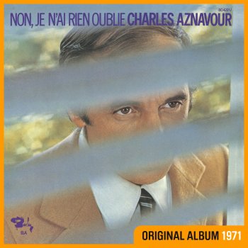 Charles Aznavour Non je n'ai rien oublié