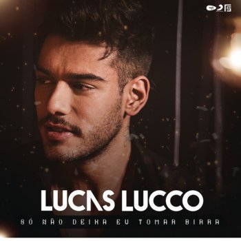 Lucas Lucco Só Não Deixa Eu Tomar Birra