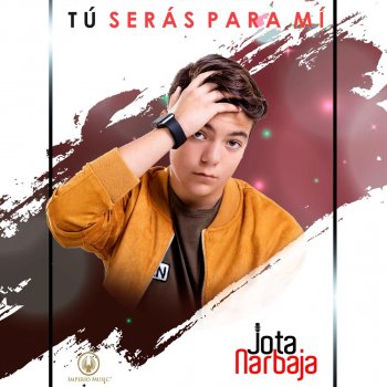 Jota Narbaja Tú Serás para Mí