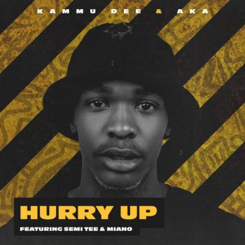 Kammu Dee feat. AKA Hurry Up (feat. Semi Tee & Miano) [Dance]