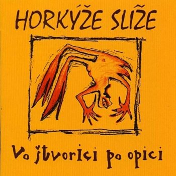 Horkýže slíže Blbé pocity