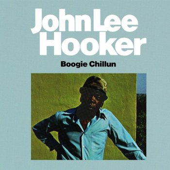 John Lee Hooker It's You I Love, Baby