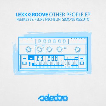 Lexx Groove feat. Simone Rizzuto Other People - Simone Rizzuto Remix