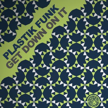 Plastik Funk Get Down On It - Dave Rose vs. Gallo & Alaia Remix