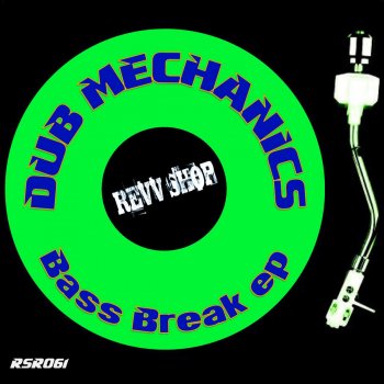 Dub Mechanics Bass Break