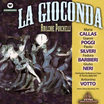 Amilcare Ponchielli, Maria Callas, Antonino Votto & Orchestra Sinfonica della Rai di Torino & Antonino Votto Ponchielli : La Gioconda : Act 2 "Tu sei tradito!...Noto m'è il rombo" [Gioconda, Enzo, Chorus]