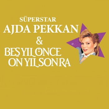 Ajda Pekkan feat. Beş Yıl Önce On Yıl Sonra O Benim Dünyam