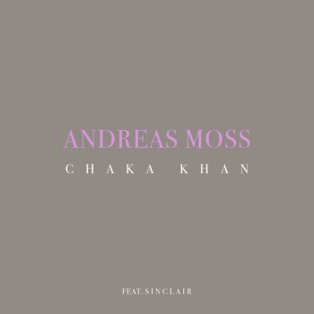 Andreas Moss feat. Sinclair Chaka Khan