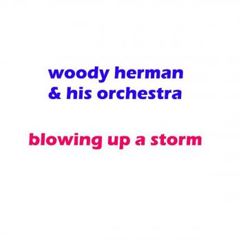 Woody Herman It Must Be Jelly