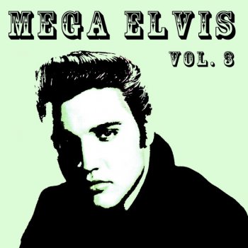 Исполнитель Elvis Presley, альбом Mega Elvis, Vol. 3