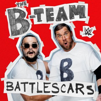 WWE & CFO$ Battlescars (The B-Team)