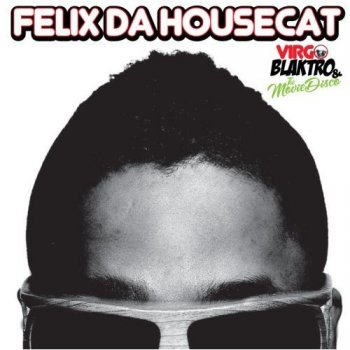 Felix da Housecat It's Your Move