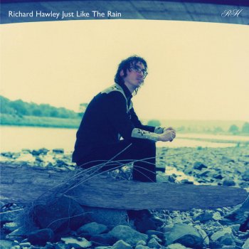 Richard Hawley Just Like the Rain - Single Version