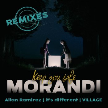 Morandi Keep You Safe (Allan Ramirez Remix)