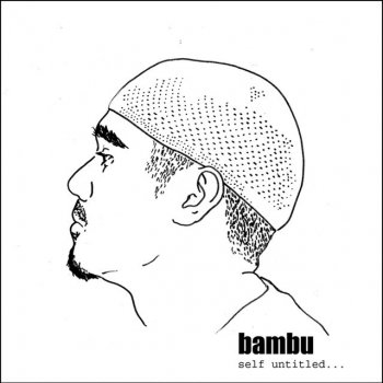 Bambu Self Untitled (Am I)