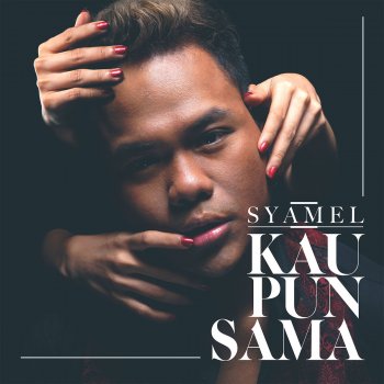 Syamel Kau Pun Sama
