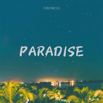 CHRONICLE Paradise