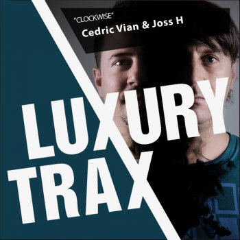 Cedric Vian feat. Joss H Clockwise (Arone Clein & Rio Dela Duna Remix) - Arone Clein & Rio Dela Duna Remix