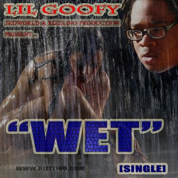 Lil Goofy Wet